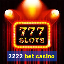 2222 bet casino